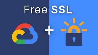 How to Install a Free SSL Certificate on Google Cloud Platform