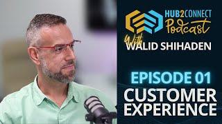 Hub2Connect Podcast Ep 01: Customer experience vs customer service podcast