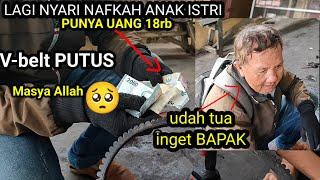 Perjuangan seorang AYAH mencari NAFKAH  V belt putus(Beat)