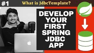 Develop your first Spring Jdbc app | Configure JdbcTemplate in 2 simple steps | Spring CRUD - Insert