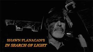 Shawn Flanagan's - In Search of Light