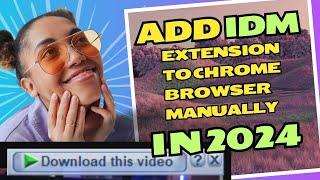 How To Add IDM Extension To Chrome Browser Manually in 2024 New Method | OTHER SOLUTIONS