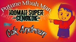 Iqomah SUPER CENGKOK -Versi Cak Andrean- | Part2