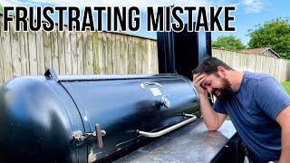 Offset Smoker - Frustrating Mistake I Made When Getting a New Big Smoker