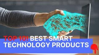 Top 10 Best Smart Technology Products In 2020 - New Gadgets