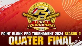 [LIVE] สด   POINT BLANK PRO TOURNAMENT 2024 SEASON 2  DAY 6 (QUATER FINAL)