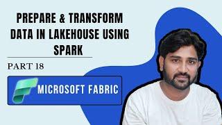 19. Prepare and Transform data in Lakehouse using Spark | #microsoftfabric  #microsoft #azure