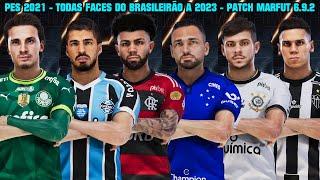 PES 2021 - TODAS FACES DO BRASILEIRÃO SÉRIE A - PATCH MARFUT 6.9.2 TEMPORADA 2023 - 4K