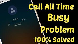 How To Fix Incoming Call All Times Busy Problem In Your Android 2020