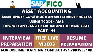 ASSET UNDER CONSTRUCTION SETTLEMENT PROCESS USING TCODE - AIAB (AUC), SAP FICO S4 HANA, ECC
