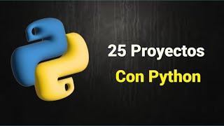 25 Proyectos diferentes con Python