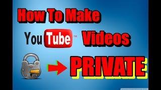 How To Make Your YouTube Videos Private