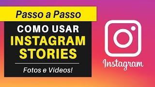 INSTAGRAM STORIES: Como Usar e Postar FOTOS e VÍDEOS Corretamente