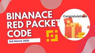 Red Packet Code In Binance Today || Red Packet Code 3rd March 2025