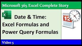 Date & Time Formulas & Functions in Excel Worksheet and Power Query - 365 MECS 05