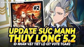 Update Sức Mạnh Thuỷ Long 5.2! Còn Đáng Roll? Tiết Lộ Thời Điểm Lộ Diện NV Mới! Player's Voice #2