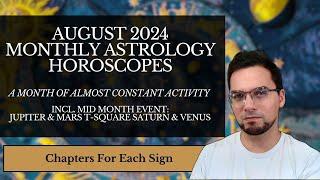 August 2024 Monthly Astrology Horoscopes For All Signs || A Month Of Almost Constant Activity