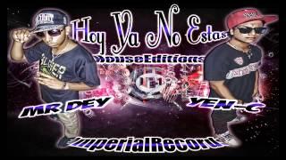 Hoy Ya No Estas(MrDey & Yen - C)Prod By ImperialRecords - Darymusic2014