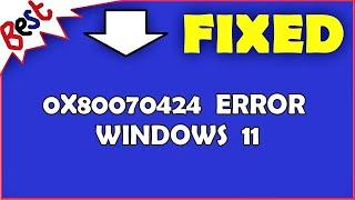 0x80070424 Error Windows 11