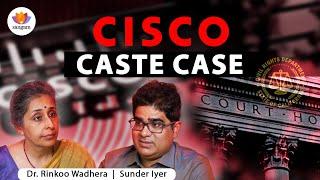 CISCO Caste Case: Unveiling Discrimination | Sunder Iyer | Dr. Rinkoo Wadhera | #SangamTalks