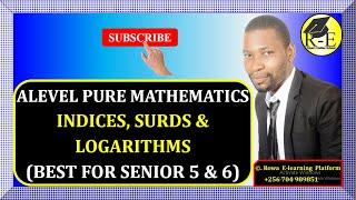 002 – ALEVEL PURE MATHEMATICS| INDICES, SURDS AND LOGARITHMS (ALGEBRA)| FOR SENIOR 5 & 6