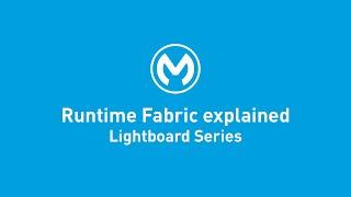 Runtime Fabric Explained | Lightboard Series