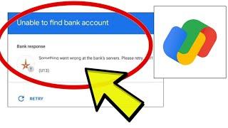 How To Fix Google Pay App Unable to find bank account Something went wrong at the bank's servers.