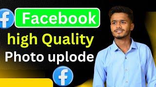 facebook picture quality settings 2025। facebook 4k photo upload কিভাবে করবেন