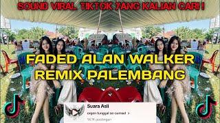 FADED ALAN WALKER REMIX PALEMBANG VIRAL TIKTOK 2024!