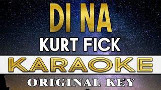 Di Na - Kurt Fick (KARAOKE VERSION)