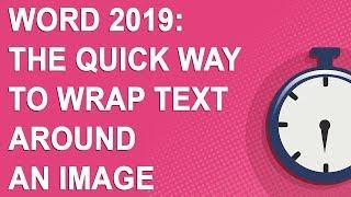 Word 2019: The quick way to wrap text around an image
