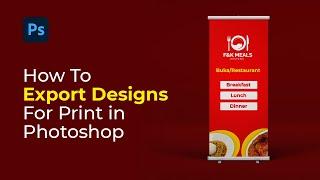 How To Export Designs For Print in Photoshop