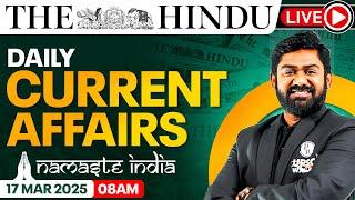 17 Mar 2025: Current Affairs Today | The Hindu Newspaper Analysis | Daily Current Affairs