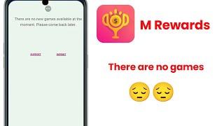 mRewards there are no new games available at the moment please come back later