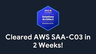 How I Cleared AWS Certified Solutions Architect – Associate SAA-C03 in 2 Weeks | Certified in AWS