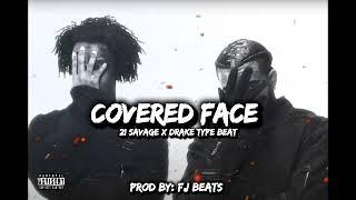 [Free] Drake x 21 Savage Type Beat - "Covered Face" Rap/Trap Instrumental 2023