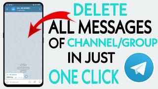 How To Delete All Messages Of Your Telegram Channel/Group In Just One Click | 2020 |Telegram