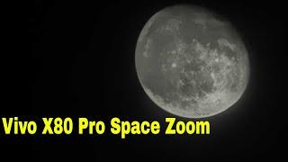 Vivo X80 Pro Space Zoom Moon Camera Test