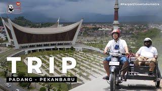 TRIP PADANG - PEKANBARU