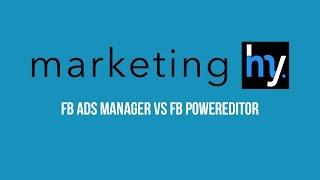 Facebooks Ads Manager Vs Facebooks Powereditor- Marketing Hy