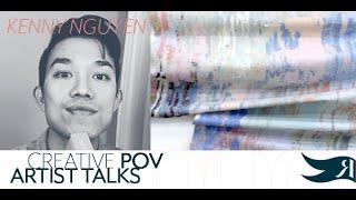 Creative POV Artist Talks - Kenny Nguyen