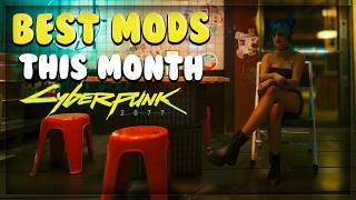 The BEST Cyberpunk 2077 Mods This Month (NEW MODS)