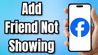 How To Fix Add Friend Not Showing On Facebook 2024