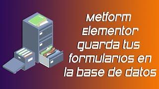  Guarda los formularios de Elementor en la base de datos con Metform (plugin gratuito)