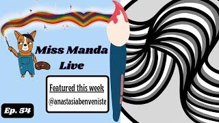 Miss Manda Live Episode 54: Featuring @anastasiabenveniste