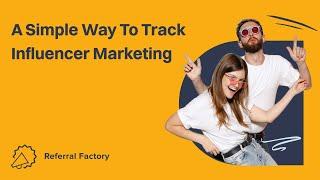 A Simple Way to Track Influencer Marketing (Using A No-Code Referral Program)