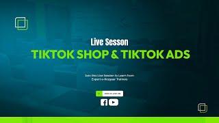 TikTok Shop and TikTok Ads Live Session - e-Rozgaar Program