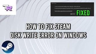 How to fix Steam Disk Write Error on Windows 10/11 | Updated 2022
