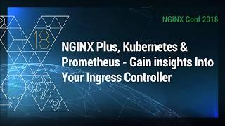 Gain insights into your Ingress Controller | NGINX Plus, Kubernetes & Prometheus