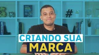 COMO CRIAR UMA MARCA DO ZERO EM 3 PASSOS